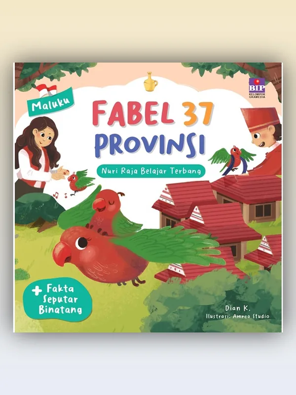 Sampul Fabel 37 Provinsi - Maluku: Nuri Raja Belajar Terbang