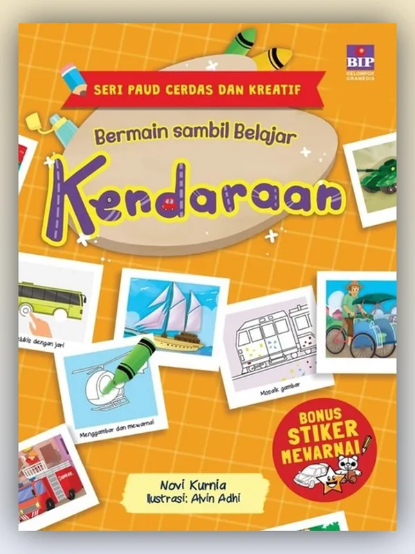 Sampul Seri PAUD Cerdas dan Kreatif Bermain Sambil Belajar : Kendaraan