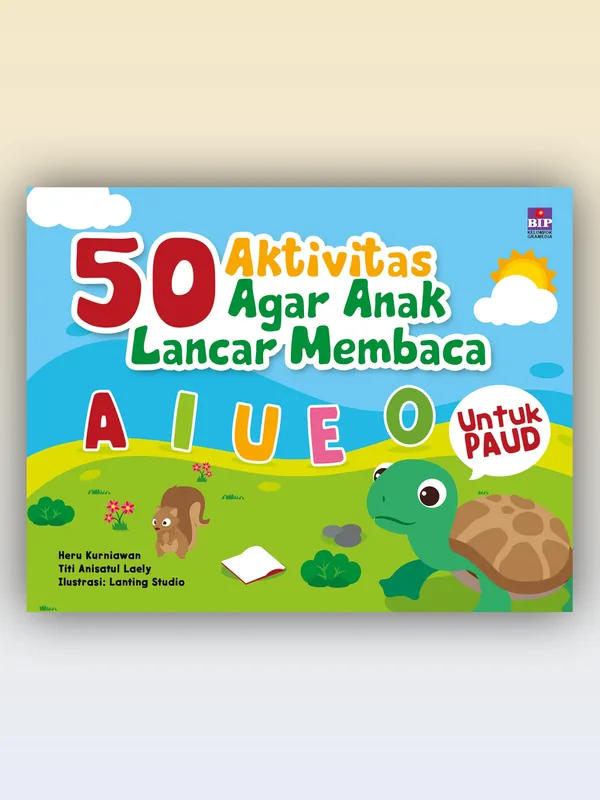 Sampul 50 Aktivitas Agar Anak Lancar Membaca AIUEO