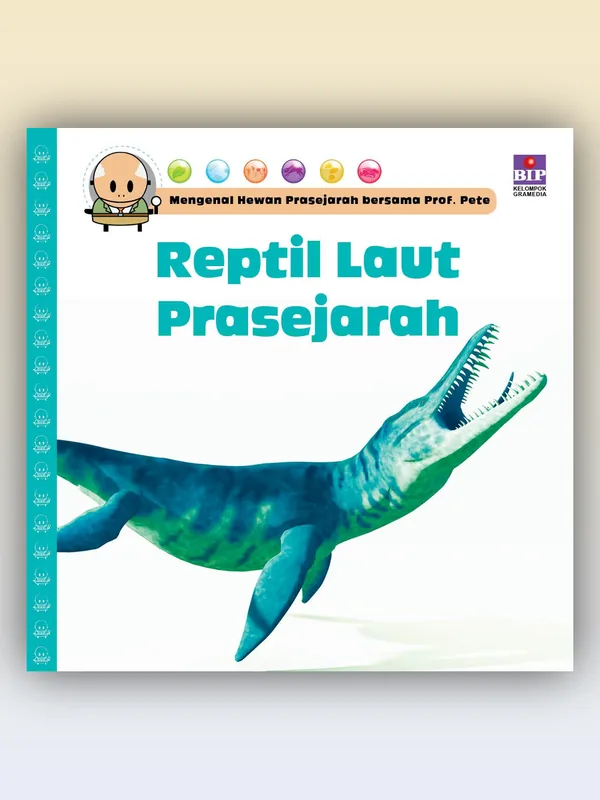 Sampul Mengenal Hewan Prasejarah Bersama Prof. Pete: Reptil Laut Prasejarah