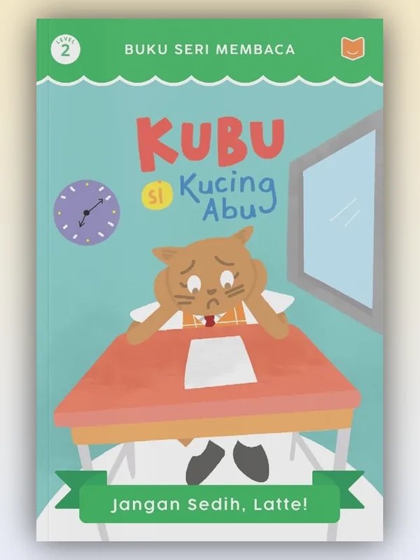 Sampul Kubu Si Kucing Abu: Jangan Sedih, Latte!