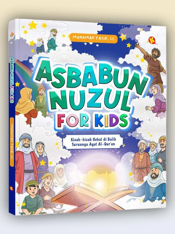 Sampul Asbabun Nuzul for Kids: Kisah-kisah Hebat di Balik Turunnya Ayat Al-Qur’an