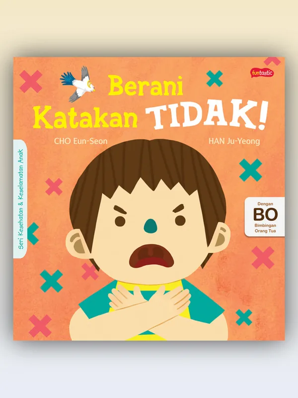 Sampul Seri Kesehatan & Keselamatan Diri Anak: Berani Katakan Tidak!