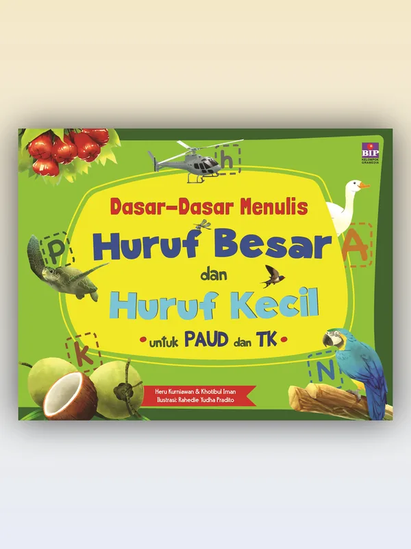 Sampul Dasar-dasar Menulis Huruf Besar dan Huruf Kecil untuk PAUD dan TK