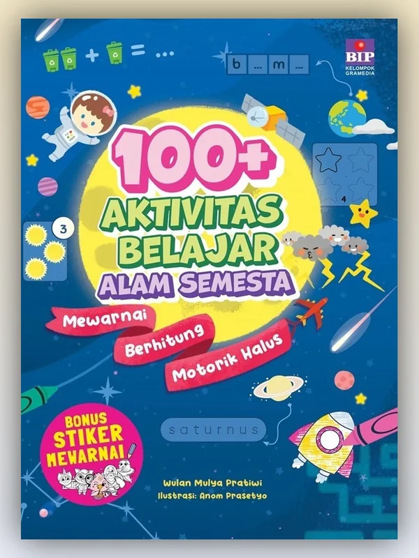 Sampul 100+ Aktivitas Belajar Alam Semesta: Mewarnai, Berhitung, Motorik Halus