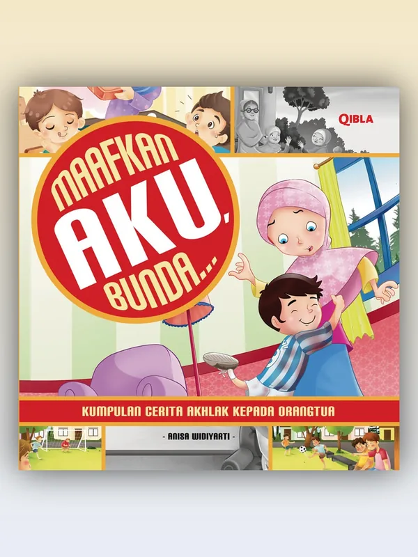 Sampul Maafkan Aku Bunda: Kumpulan Cerita Akhlak Terhadap Orangtua
