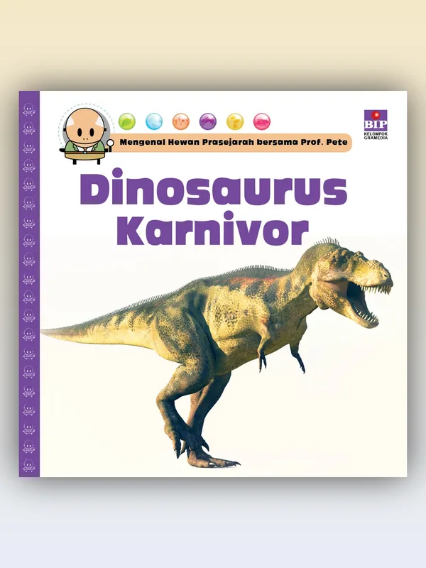 Sampul Mengenal Hewan Prasejarah Bersama Prof. Pete: Dinosaurus Karnivor