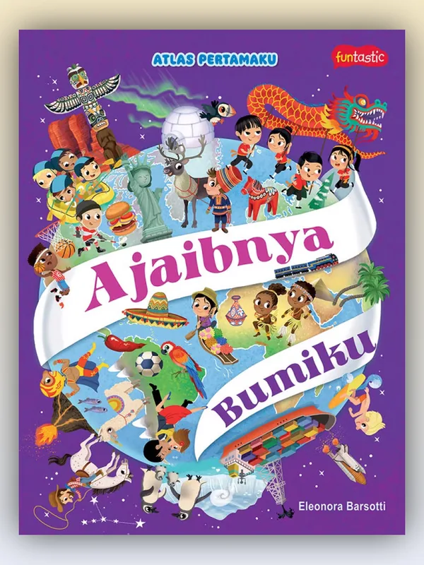 Sampul Atlas Pertamaku - Ajaibnya Bumiku