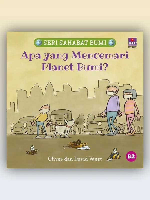 Sampul Seri Sahabat Bumi: Apa yang Mencemari Planet Bumi?