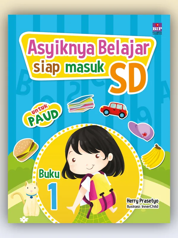 Sampul Asyiknya Belajar Siap Masuk SD: Buku 1