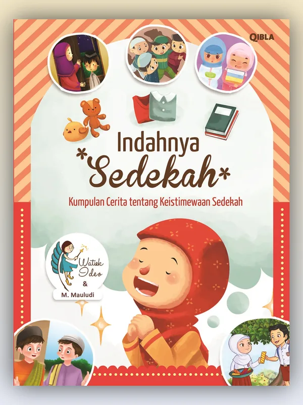 Sampul Indahnya Sedekah: Kumpulan Cerita tentang Keistimewaan Sedekah
