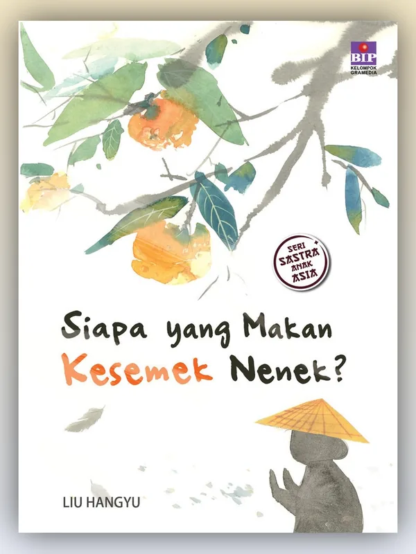 Sampul Seri Sastra Anak Asia: Siapa Makan Kesemek Nenek