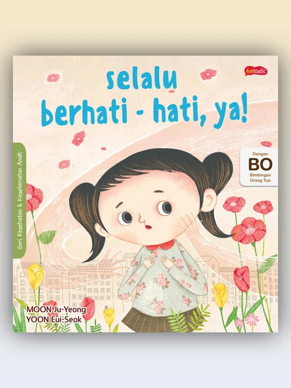 Sampul Seri Kesehatan & Keselamatan Diri Anak: Selalu Berhati-hati, Ya!