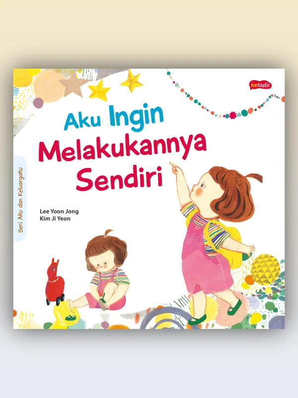 Sampul Seri Aku dan Keluargaku: Aku Ingin Melakukannya Sendiri