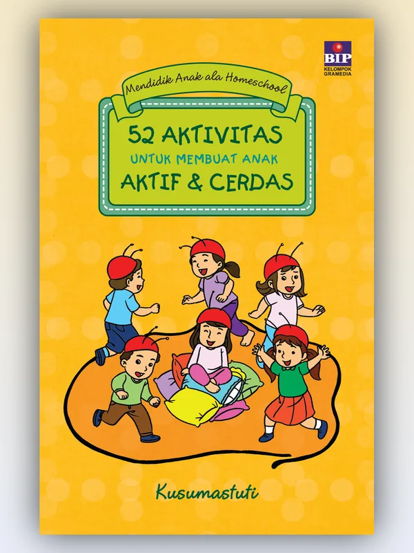 Sampul 52 Aktivitas untuk Membuat Anak Aktif dan Cerdas