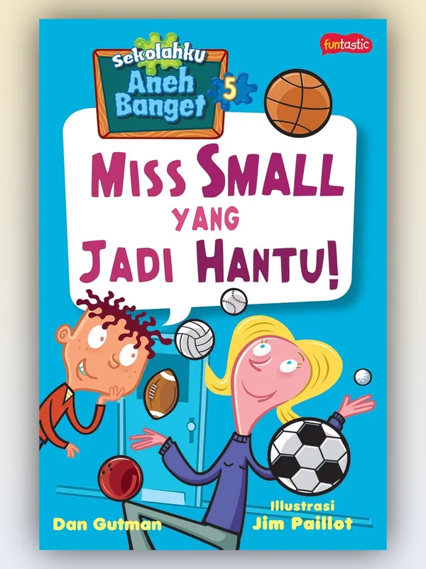Sampul Sekolahku Aneh Banget 5: Miss Small yang Jadi Hantu!