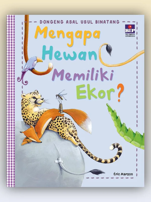 Sampul Seri Dongeng Asal Usul Binatang: Mengapa Hewan Memiliki Ekor?