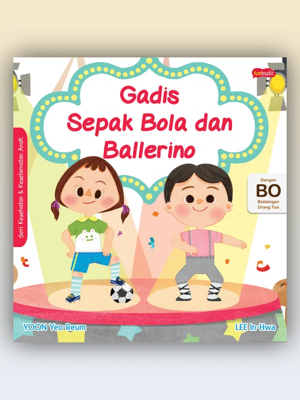 Sampul Seri Kesehatan & Keselamatan Diri Anak: Gadis Sepakbola dan Ballerino