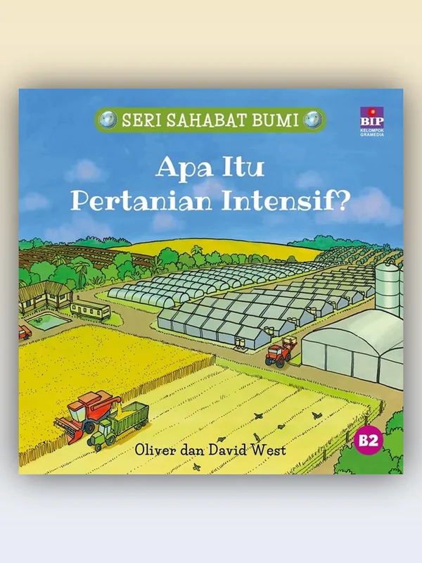 Sampul Seri Sahabat Bumi: Apa Itu Pertanian Intensif?