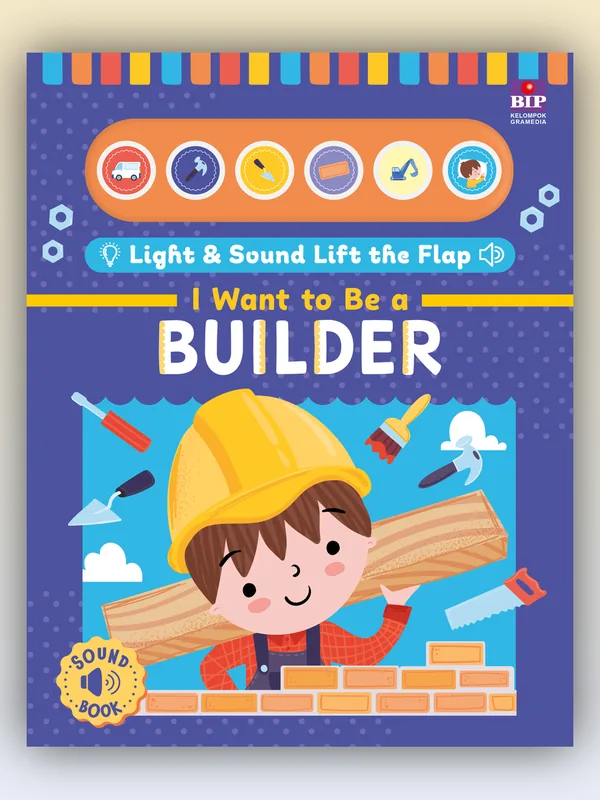 Sampul Light & Sound Lift the Flap: I Want to Be a Builder