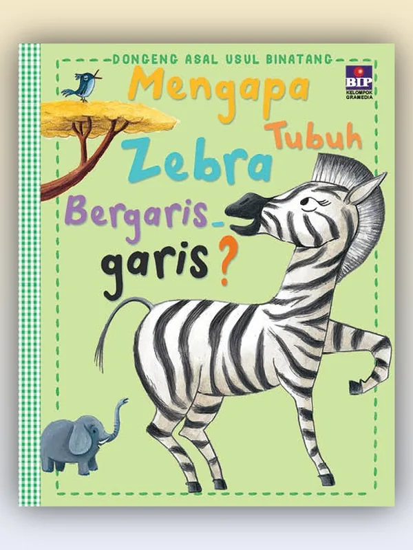 Sampul Seri Dongeng Asal Usul Binatang: Mengapa Tubuh Zebra Bergaris-garis?