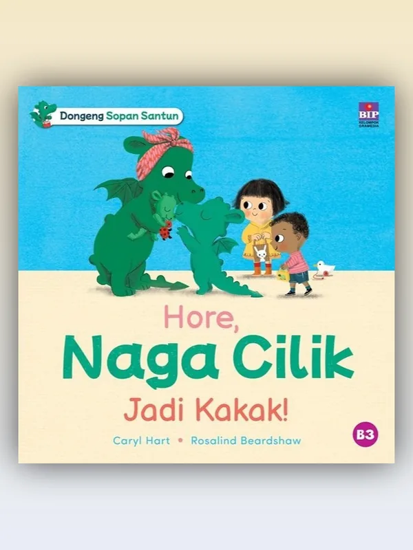 Sampul Dongeng Sopan Santun: Hore, Naga Cilik Jadi Kakak!