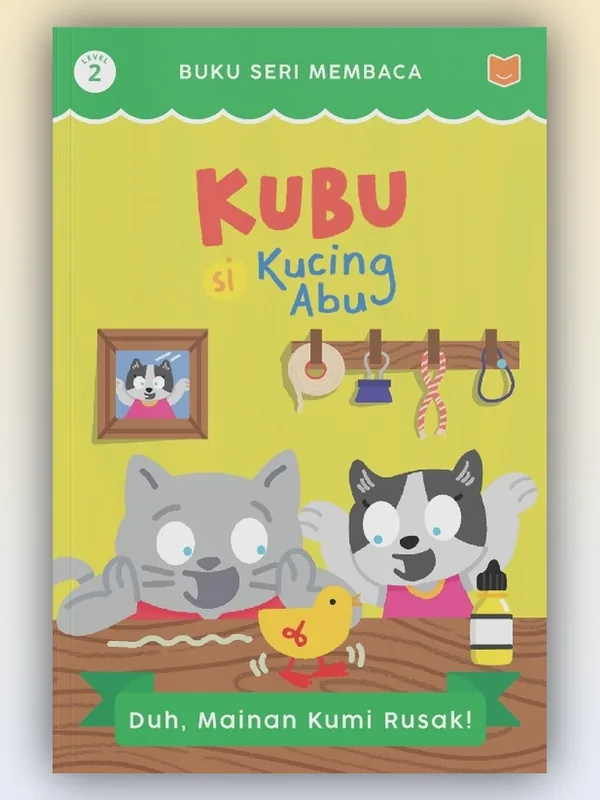 Sampul Kubu Si Kucing Abu: Duh, Mainan Kumi Rusak!