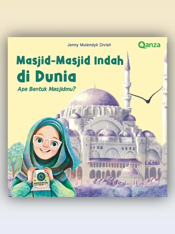 Sampul Masjid-Masjid Indah di Dunia - Apa Bentuk Masjidmu?