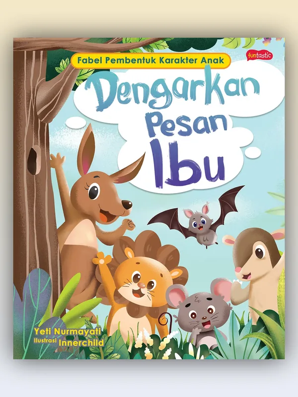 Sampul Dengarkan Pesan Ibu - Fabel Pembentuk Karakter Anak
