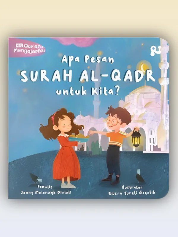 Sampul Apa Pesan Surah Al Qadar untuk Kita