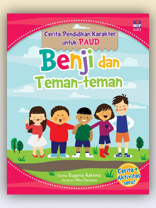 Sampul Cerita Pendidikan Karakter untuk PAUD: Benji dan Teman-teman