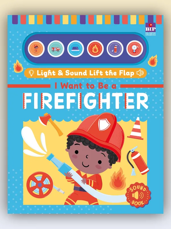 Sampul Light & Sound Lift the Flap: I Want to Be a Firefighter