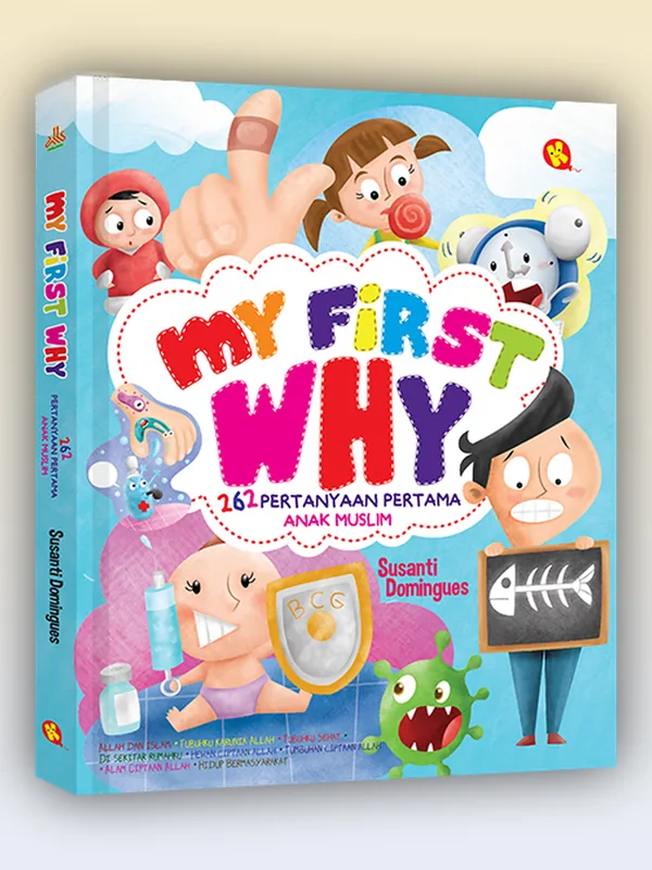 Sampul My First Why: 262 Pertanyaan Pertama Anak Muslim
