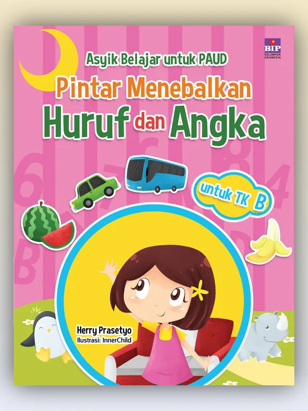 Sampul Seri Asyik Belajar untuk PAUD: Pintar Menebalkan Huruf dan Angka untuk TK B