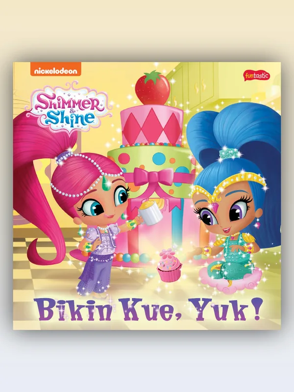 Sampul Shimmer & Shine: Bikin Kue, Yuk!