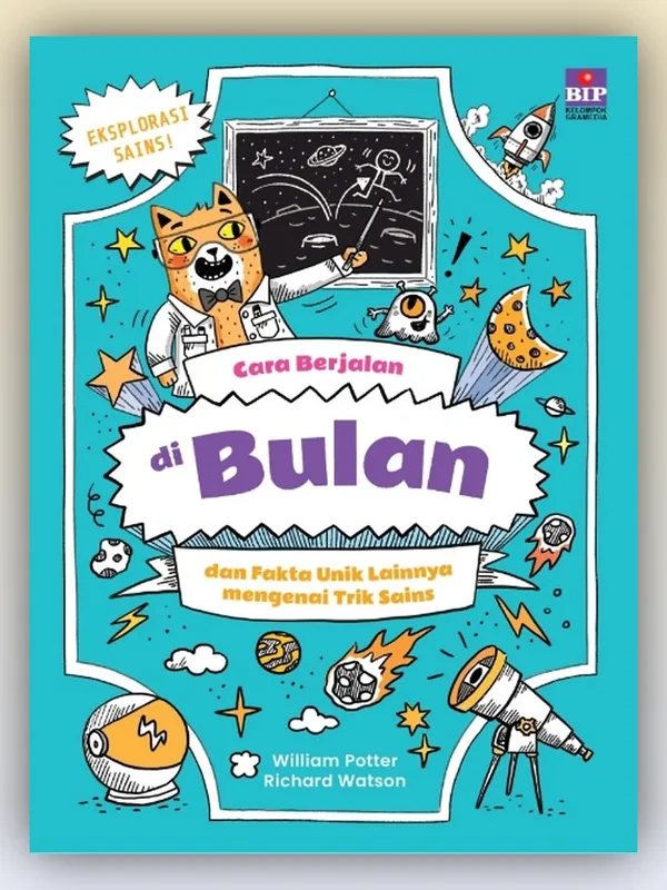 Sampul Seri Eksplorasi Sains: Cara Berjalan di Bulan dan Fakta Unik Lainnya Mengenai Trik Sains
