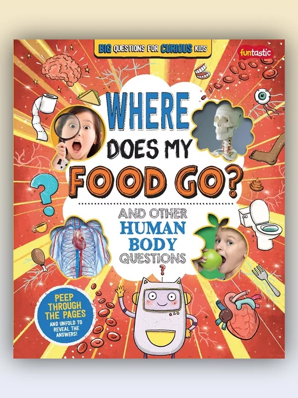 Sampul Big Questions for Curious Kids - Where Does My Food Go? And Other Human Body Questions