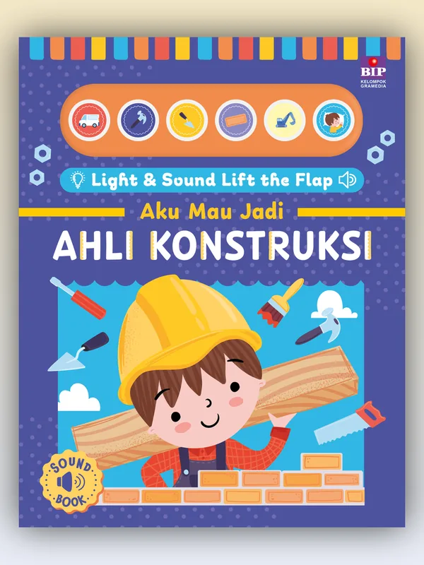 Sampul Light & Sound Lift the Flap: Aku Mau Jadi Ahli Konstruksi
